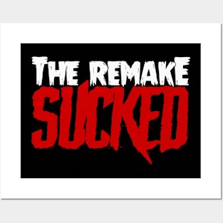 The Remake SUCKED Posters and Art